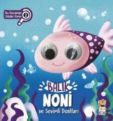 Balık Noni ve Sevimli Dostları - Bu Kocaman Gözler Kimin? - Sincap Kitap