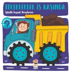 İşkolik İnşaat Araçlarım Tekerlekler İş Başında - Sincap Kitap