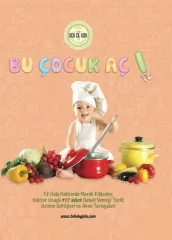 Bu Çocuk Aç - Ek Gıda Tarifleri ve Önerileri